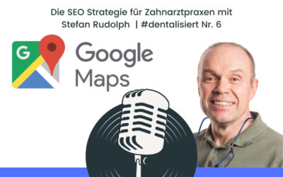 Die SEO Strategie für Zahnarztpraxen mit Stefan Rudolph  | #dentalisiert Nr. 6