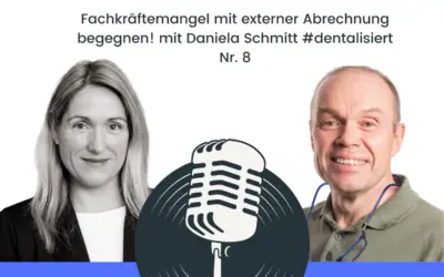 Fachkräftemangel mit externer Abrechnung begegnen mit Daniela Schmitt | #dentalisiert Nr. 8