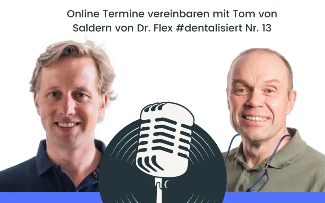 Online Termine vereinbaren mit Tom von Saldern von Dr. Flex | #dentalisiert Nr. 13