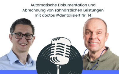 Automatische Dokumentation und Abrechnung von zahnärztlichen Leistungen mit Borys Chibisov von Doctos | #dentalisiert Nr. 14