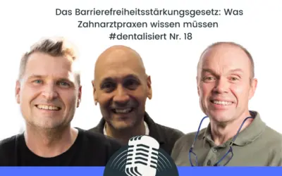 Das Barrierefreiheitsstärkungsgesetz: Was Zahnarztpraxen wissen müssen  | #dentalisiert Nr. 18