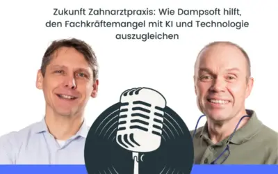 Zukunft Zahnarztpraxis: Wie Dampsoft hilft, den Fachkräftemangel mit KI und Technologie auszugleichen | #dentalisiert Nr. 19